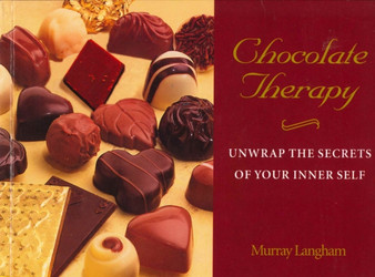 Chocolate Therapy : Unwrap the Secrets of Your Inner Self