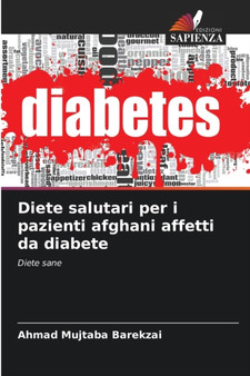 Diete salutari per i pazienti afghani affetti da diabete by Ahmad Mujtaba Barekzai - Paperback