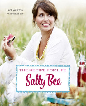 The Recipe for Life : Healthy Eating for Real People