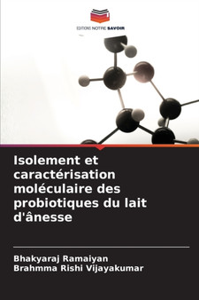Isolement et caracterisation moleculaire des probiotiques du lait d'anesse by Bhakyaraj Ramaiyan - Paperback