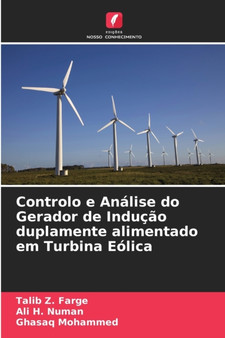 Controlo e Analise do Gerador de Inducao duplamente alimentado em Turbina Eolica by Talib Z Farge - Paperback