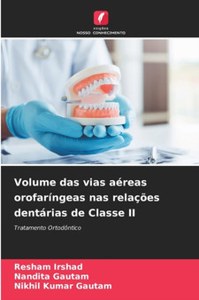 Volume das vias aereas orofaringeas nas relacoes dentarias de Classe II by Resham Irshad - Paperback