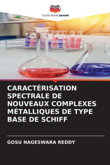 Caracterisation Spectrale de Nouveaux Complexes Metalliques de Type Base de Schiff by Gosu Nageswara Reddy - Paperback