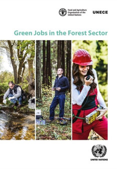 Green jobs in the forest sector : 71 by United Nations: Economic Commission for Europe - Paperback