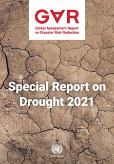 Global assessment report on disaster risk reduction 2021 : special report on drought by United Nations: Office for Disaster Risk Reduction - Paperback