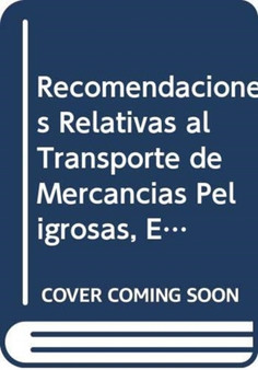 Recomendaciones Relativas al Transporte de Mercancias Peligrosas, Enmienda 1 : Manual de Pruebas y Criterios by United Nations Economic Commission for Europe - Paperback