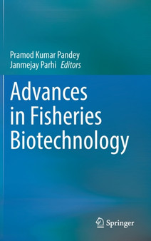 Advances in Fisheries Biotechnology by Pramod Kumar Pandey - Hardback