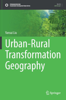 Urban-Rural Transformation Geography by Yansui Liu - Hardback