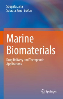 Marine Biomaterials : Drug Delivery and Therapeutic Applications by Sougata Jana - Hardback