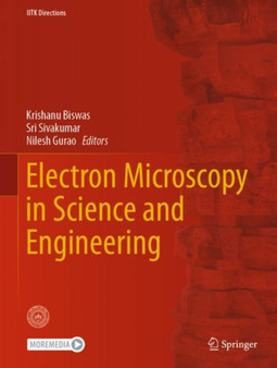 Electron Microscopy in Science and Engineering : 6 by Krishanu Biswas - Hardback