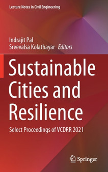 Sustainable Cities and Resilience : Select Proceedings of VCDRR 2021 : 183 by Indrajit Pal - Hardback