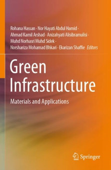 Green Infrastructure : Materials and Applications by Rohana Hassan - Paperback