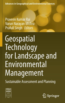 Geospatial Technology for Landscape and Environmental Management : Sustainable Assessment and Planning by Praveen Kumar Rai - Hardback
