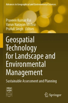 Geospatial Technology for Landscape and Environmental Management : Sustainable Assessment and Planning by Praveen Kumar Rai - Paperback
