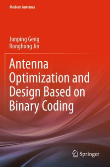 Antenna Optimization and Design Based on Binary Coding by Junping Geng - Paperback