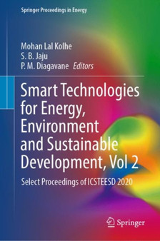 Smart Technologies for Energy, Environment and Sustainable Development, Vol 2 : Select Proceedings of ICSTEESD 2020 by Mohan Lal Kolhe - Hardback