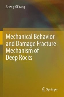 Mechanical Behavior and Damage Fracture Mechanism of Deep Rocks by Sheng-Qi Yang - Paperback