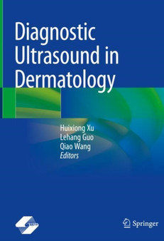 Diagnostic Ultrasound in Dermatology by Huixiong Xu - Hardback