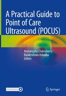 A Practical Guide to Point of Care Ultrasound (POCUS) by Arunangshu Chakraborty - Hardback