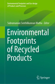 Environmental Footprints of Recycled Products by Subramanian Senthilkannan Muthu - Hardback