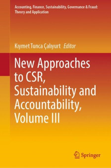 New Approaches to CSR, Sustainability and Accountability, Volume III by Kiymet Tunca Caliyurt - Hardback