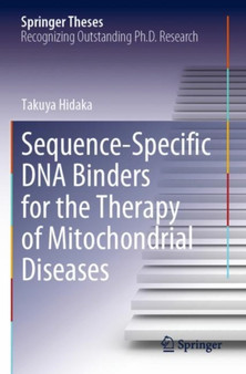 Sequence-Specific DNA Binders for the Therapy of Mitochondrial Diseases by Takuya Hidaka - Paperback