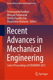Recent Advances in Mechanical Engineering : Select Proceedings of ICRAMERD 2021 by Premananda Pradhan - Hardback