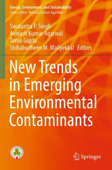 New Trends in Emerging Environmental Contaminants by Swatantra P. Singh - Paperback