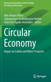 Circular Economy : Impact on Carbon and Water Footprint by Aldo Alvarez-Risco - Hardback