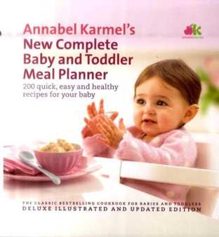 Annabel Karmel's New Complete Baby and Toddler Meal Planner