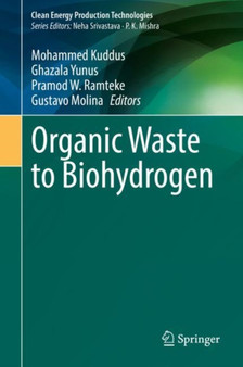 Organic Waste to Biohydrogen by Mohammed Kuddus - Hardback
