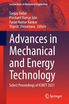 Advances in Mechanical and Energy Technology : Select Proceedings of ICMET 2021 by Sanjay Yadav - Paperback