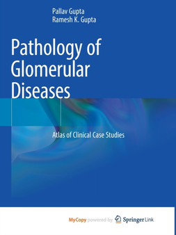 Pathology of Glomerular Diseases : Atlas of Clinical Case Studies by Gupta Pallav Gupta - Paperback