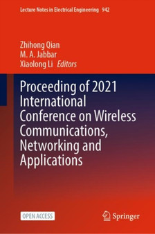 Proceeding of 2021 International Conference on Wireless Communications, Networking and Applications : 942 by Zhihong Qian - Hardback