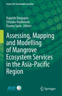 Assessing, Mapping and Modelling of Mangrove Ecosystem Services in the Asia-Pacific Region by Rajarshi Dasgupta - Hardback