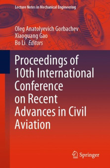 Proceedings of 10th International Conference on Recent Advances in Civil Aviation by Oleg Anatolyevich Gorbachev - Paperback