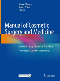 Manual of Cosmetic Surgery and Medicine : Volume 1 - Body Contouring Procedures by Mohan Thomas - Hardback