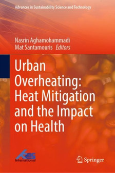 Urban Overheating: Heat Mitigation and the Impact on Health by Nasrin Aghamohammadi - Hardback