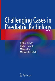 Challenging Cases in Paediatric Radiology by Asthik Biswas - Hardback