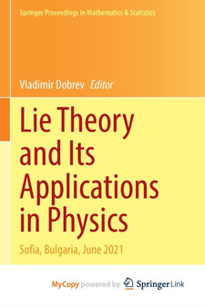 Lie Theory and Its Applications in Physics : Sofia, Bulgaria, June 2021 by Dobrev Vladimir Dobrev - Paperback