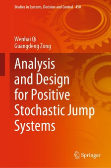 Analysis and Design for Positive Stochastic Jump Systems : 450 by Wenhai Qi - Hardback