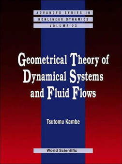 Geometrical Theory Of Dynamical Systems And Fluid Flows : 23 by Tsutomu (-) Kambe - Hardback