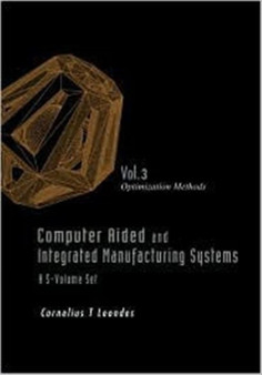 Computer Aided And Integrated Manufacturing Systems - Volume 3: Optimization Methods by Cornelius T Leondes - Hardback