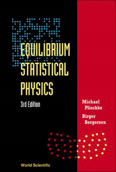 Equilibrium Statistical Physics (3rd Edition) by Michael Plischke - Hardback