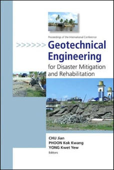 Geotechnical Engineering For Disaster Mitigation And Rehabilitation - Proceedings Of The International Conference (With Cd-rom) by Jian Chu - Hardback