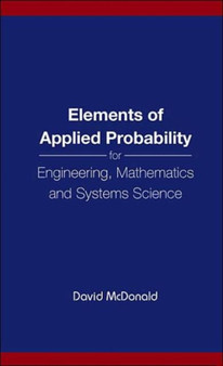 Elements Of Applied Probability For Engineering, Mathematics And Systems Science by David Mcdonald - Hardback