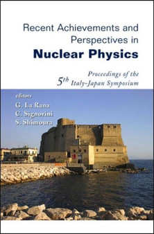 Recent Achievements And Perspectives In Nuclear Physics - Proceedings Of The 5th Italy-japan Symposium by Giovanni La Rana - Hardback