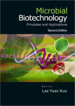 Microbial Biotechnology: Principles And Applications by Yuan Kun Lee - Hardback