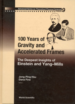 100 Years Of Gravity And Accelerated Frames: The Deepest Insights Of Einstein And Yang-mills : 9 by Jong-ping Hsu - Hardback