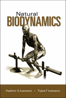 Natural Biodynamics by Vladimir G Ivancevic - Hardback